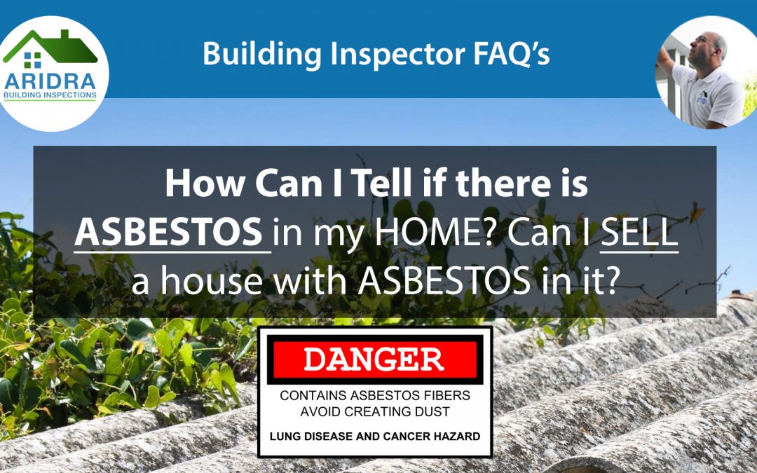 How can I tell if my house has asbestos and can I sell my house if it has asbestos in it?